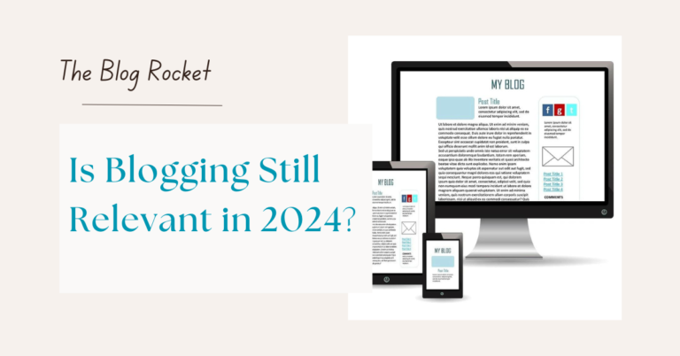 Is Blogging Still Relevant in 2024? Exploring If Blogging Is Dead or Thriving