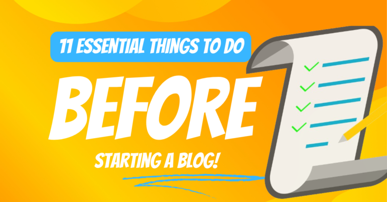 11 Essential Things to Do Before Starting a Blog in 2024