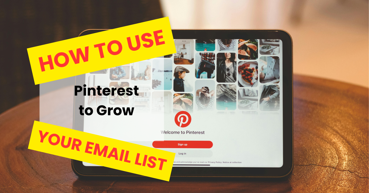 How to Use Pinterest to Grow Your Email List