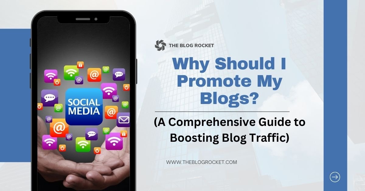Why Should I Promote My Blogs?
